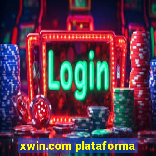 xwin.com plataforma